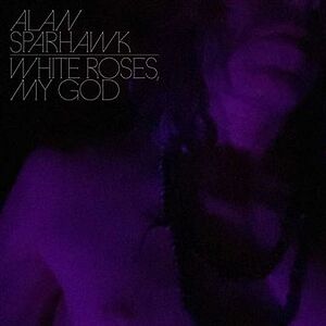 White Roses, My God - Crystal Clear Vinyl by Alan Sparhawk