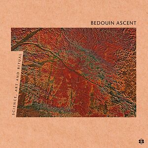 Science, Art And Ritual - 30th Anniversary Edition by Bedouin Ascent