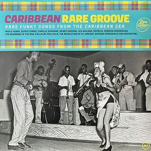 Caribbean Rare Groove (Rare Funky Songs From The Caribbean Sea) by Various