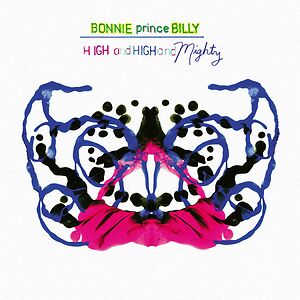 High and High and Mighty by Bonnie "Prince" Billy