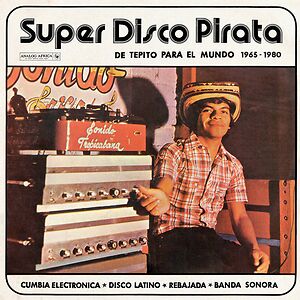 Super Disco Pirata - De Tepito Para El Mundo 1965?-?1980 by Various
