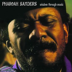 Wisdom Through Music by Pharoah Sanders