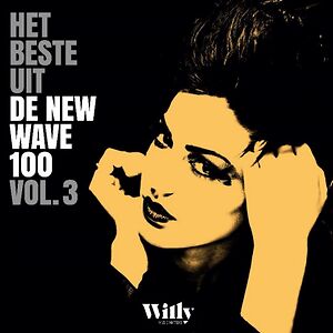 Willy - Het Beste Uit De New Wave 100 Vol. 3 by Various