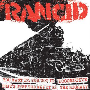 You Want It, You Got It / Locomotive / That's Just The Way It Is / The Highway by Rancid