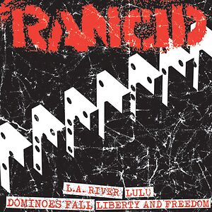 L.A. River / Lulu / Dominoes Fall / Liberty And Freedom by Rancid