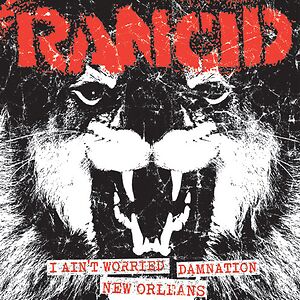I Ain't Worried / Damnation / New Orleans by Rancid