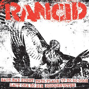 East Bay Night / This Place / Up To No Good / Last One To Die / Disconnected by Rancid