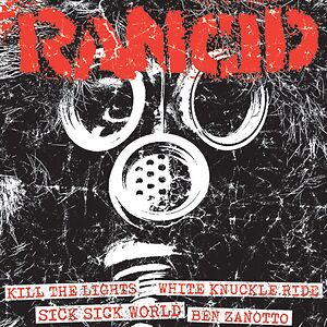 Kill The Lights / White Knuckle Ride / Sick Sick World / Ben Zanotto by Rancid