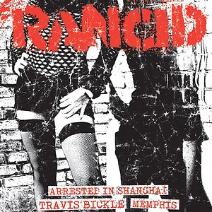 Arrested In Shanghai / Travis Bickle / Memphis by Rancid