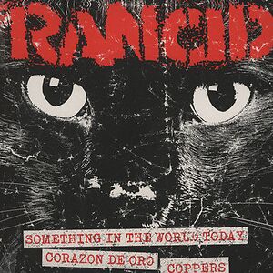 Something In The World Today / Corazon De Oro / Coppers by Rancid