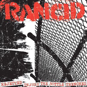 Rejected / Injury / The Bottle / Trenches by Rancid