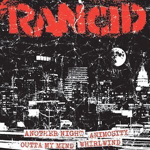 Another Night / Animosity / Outta My Mind / Whirlwind by Rancid