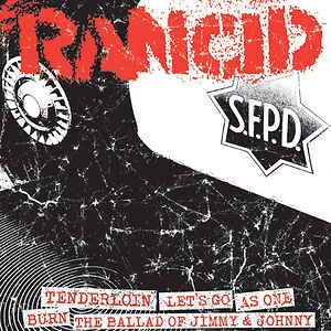 Tenderloin / Let's Go / As One / Burn / The Ballad Of Jimmy & Johnny by Rancid