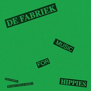 Music For Hippies by De Fabriek