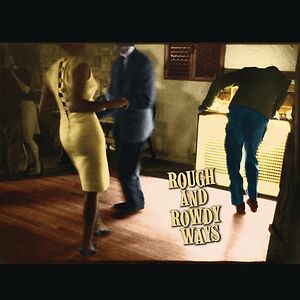 Rough and Rowdy Ways  by Bob Dylan
