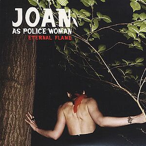 Eternal Flame by Joan As Police Woman