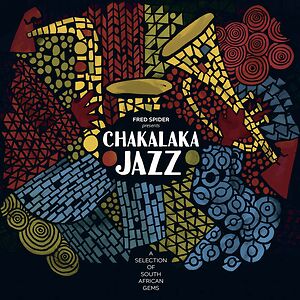 Chakalaka Jazz - A Selection Of South African Gems by Various