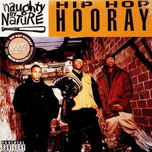 Hip Hop Hooray / Written On Ya Kitten by Naughty By Nature