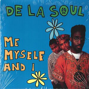 Me Myself And I by De La Soul