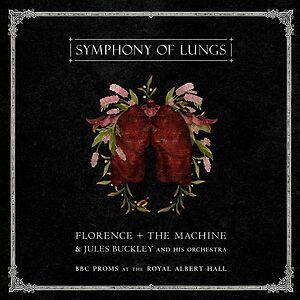 Symphony Of Lungs - BBC Proms At The Royal Albert Hall by Florence And The Machine