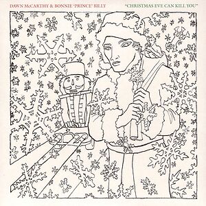Christmas Eve Can Kill You by Bonnie "Prince" Billy