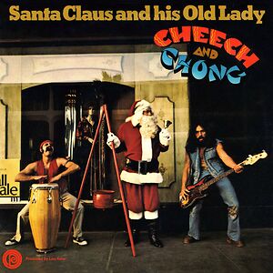 Santa Claus And His Old Lady by Cheech & Chong