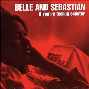 If You're Feeling Sinister by Belle & Sebastian