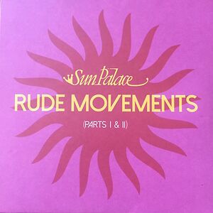 Rude Movements (Parts I & II) by Sun Palace