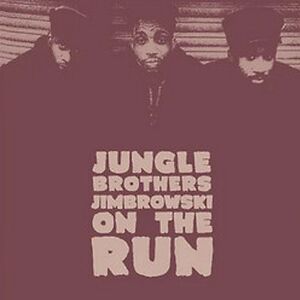 Jimbrowski / On The Run by Jungle Brothers