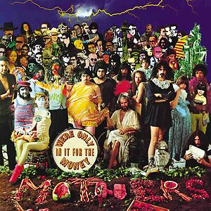 We're Only In It For The Money by The Mothers Of Invention / Frank Zappa