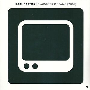 15 Minutes Of Fame (2016) by Karl Bartos