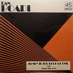 Money Is The Root Of Evil / Duodu Wuo Ye Ya by Dan Boadi And The African Internationals