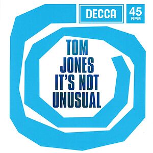 It's Not Unusual  by Tom Jones