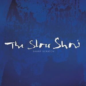 Sharp Scratch / Northern Town by The Slow Show