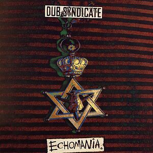 Echomania by Dub Syndicate