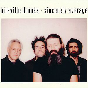 Sincerely Average by Hitsville Drunks