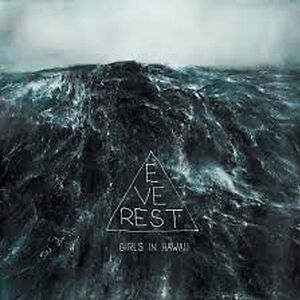 Everest by Girls In Hawaii