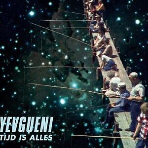 Tijd Is Alles by Yevgueni