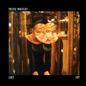 Like Ivy by Trixie Whitley