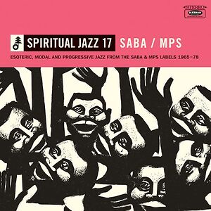 Spiritual Jazz 17: SABA / MPS by Various