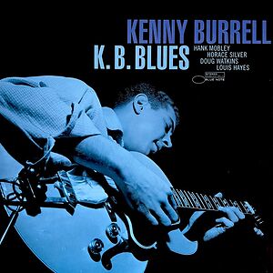 K. B. Blues - Tone Poet Audiophile Vinyl Reissues Series by Kenny Burrell