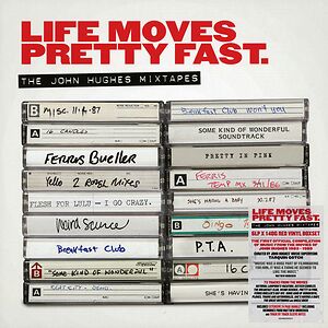 Life Moves Pretty Fast: The John Hughes Mixtapes by Various