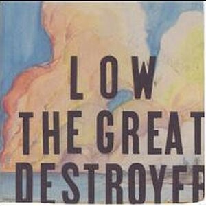 The Great Destroyer by Low