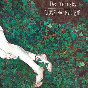 Close The Evil Eye by The Tellers