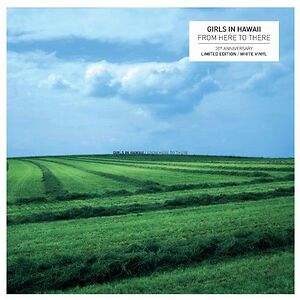 From Here To There - 20th Anniversary - Limited Edition - White Vinyl by Girls In Hawaii