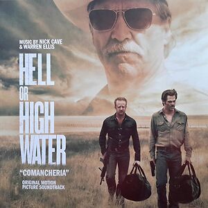 Hell Or High Water (Original Motion Picture Soundtrack) by Nick Cave & Warren Ellis