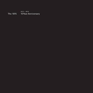 10 Year Anniversary (2012 - 2013) by The 1975