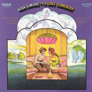 To Love Somebody by Nina Simone