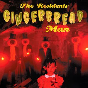 Gingerbread Man by The Residents