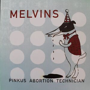 Pinkus Abortion Technician by Melvins
